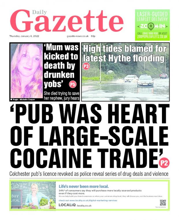 Gazette: January 6: The Leather Bottle, in Shrub End, lost its licence after drugs were sold to undercover police officers. A report sent to the council claimed the pub was “arguably the heart of a large-scale cocaine supply business”. Officers had also spoken to a witness who claimed to have seen people with guns tucked into the waistbands of their trousers. Haven Road, in the Hythe once again flooded as a result of high spring tides. Wivenhoe councillor, Shaun Boughton, a member of Hythe Taskforce, which looks to tackle the issue, says he is “frustrated” at the situation occurring again and again. He said: “ feel sorry for the pedestrians who have to walk through it.” The trial began of three people accused of murdering mum-of-three Michelle Cooper in Jaywick last year. She was killed when she intervened following an assault on her nephew. Wayne Cleaver, prosecuting, said: “She was literally beaten and kicked to death by a group of drunken louts.” The trial is expected to last six weeks.